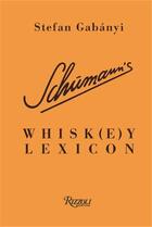 Couverture du livre « Schumann's whiskey lexicon » de  aux éditions Rizzoli