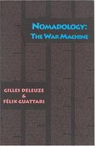 Couverture du livre « Gilles deleuze & felix guattari nomadology : the war machine » de Gilles Deleuze aux éditions Semiotexte