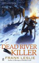 Couverture du livre « Dead River Killer » de Leslie Frank aux éditions Penguin Group Us