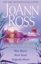 Couverture du livre « The Callahan Brothers Trilogy » de Joann Ross aux éditions Pocket Star