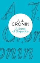 Couverture du livre « A Song of Sixpence » de Cronin A J aux éditions Pan Macmillan