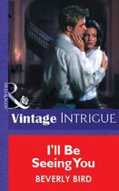 Couverture du livre « I'll Be Seeing You (Mills & Boon Vintage Intrigue) » de Beverly Bird aux éditions Mills & Boon Series