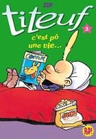 Couverture du livre « Titeuf T.3 ; c'est pô une vie... » de Zep et Shirley Anguerrand aux éditions Hachette