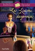 Couverture du livre « Les liaisons dangereuses » de Pierre Choderlos De Laclos aux éditions Hachette Education