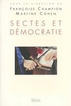 Couverture du livre « Sectes et democratie » de Francoise Champion aux éditions Seuil