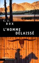 Couverture du livre « L'homme délaissé » de C. J. Box aux éditions Seuil