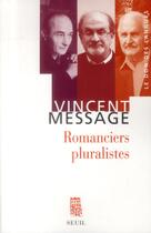 Couverture du livre « Romanciers pluralistes » de Vincent Message aux éditions Seuil