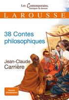 Couverture du livre « 38 contes philosophiques » de Jean-Claude Carriere aux éditions Larousse