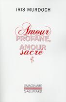 Couverture du livre « Amour profane, amour sacré » de Iris Murdoch aux éditions Gallimard