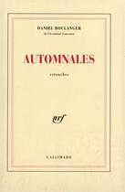 Couverture du livre « Automnales - retouches » de Daniel Boulanger aux éditions Gallimard