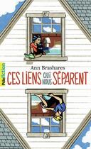 Couverture du livre « Ces liens qui nous séparent » de Ann Brashares aux éditions Gallimard-jeunesse