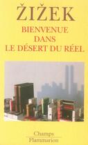 Couverture du livre « Bienvenue dans le desert du reel » de Slavoj Zizek aux éditions Flammarion