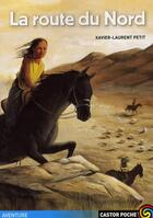 Couverture du livre « Route du nord (la) » de Xavier-Laurent Petit aux éditions Pere Castor