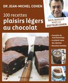 Couverture du livre « 100 recettes plaisirs légers au chocolat » de Jean-Michel Cohen aux éditions Flammarion