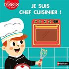 Couverture du livre « Je suis chef cuisinier ! » de Marion Piffaretti aux éditions Nathan