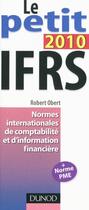 Couverture du livre « Le petit IFRS (édition 2010) » de Robert Obert aux éditions Dunod