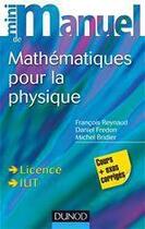 Couverture du livre « Mini manuel : de mathématiques pour la physique ; cours et exercices corrigés » de Reynaud et Bridier et Fredon aux éditions Dunod