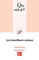 Couverture du livre « Les travailleurs sociaux » de Thevenet Amedee / De aux éditions Que Sais-je ?
