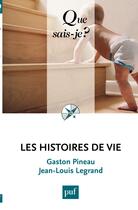 Couverture du livre « Les histoires de vie (5e édition) » de Gaston Pineau et Jean-Louis Legrand aux éditions Que Sais-je ?