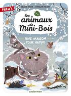 Couverture du livre « Es animaux de Mini-Bois Tome 5 : une maison pour Hayao » de Silène Edgar et Charline Picard aux éditions Casterman