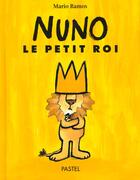 Couverture du livre « Nuno le petit roi » de Mario Ramos aux éditions Ecole Des Loisirs