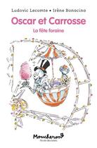 Couverture du livre « Oscar et Carrosse Tome 2 : la fête foraine » de Irene Bonacina et Ludovic Lecomte aux éditions Ecole Des Loisirs