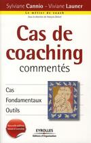 Couverture du livre « Cas de coaching commentés » de Sylviane Cannio et Viviane Launer aux éditions Editions D'organisation