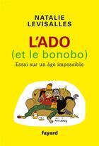 Couverture du livre « L'Ado et le Bonobo » de Levisalles Natalie aux éditions Fayard