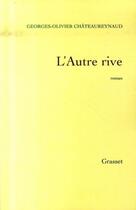 Couverture du livre « L'autre rive » de Chateaureynaud-G-O aux éditions Grasset