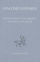 Couverture du livre « Discours sur l'état présent des moeurs en Italie » de Giacomo Leopardi aux éditions Belles Lettres