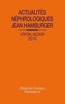 Couverture du livre « Actualités néphrologiques jean Hamburger hôpital Necker (édition 2010) » de  aux éditions Medecine Sciences Publications
