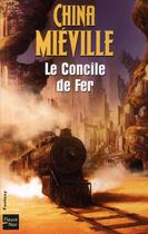 Couverture du livre « Le concile de fer » de China Miéville aux éditions Fleuve Editions