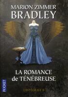 Couverture du livre « La romance de ténébreuse ; intégrale Tome 2 » de Marion Zimmer Bradley aux éditions Pocket