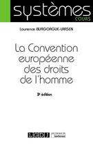 Couverture du livre « La Convention européenne des droits de l'homme (3e édition) » de Laurence Burgorgue-Larsen aux éditions Lgdj