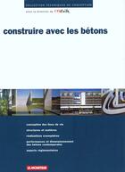 Couverture du livre « Construire Avec Les Betons » de Cimbeton aux éditions Le Moniteur