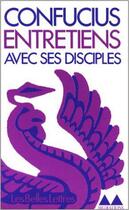 Couverture du livre « Entretiens avec ses disciples » de Confucius aux éditions Denoel