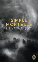Couverture du livre « Simple mortelle » de Lilian Bathelot aux éditions J'ai Lu