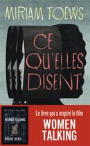 Couverture du livre « Ce qu'elles disent » de Miriam Toews aux éditions J'ai Lu