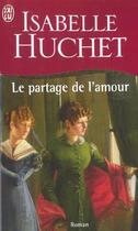 Couverture du livre « Partage de l'amour (le) » de Isabelle Huchet aux éditions J'ai Lu