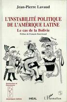 Couverture du livre « L'instabilité politique de l'Amérique latine ; le cas de la Bolivie » de Jean-Pierre Lavaud aux éditions Editions De L´iheal