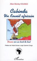 Couverture du livre « CABINDA UN KOWEIT AFRICAIN : Drame sur un baril de brut » de Alban Monday Kouango aux éditions Editions L'harmattan