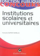 Couverture du livre « Institutions scolaires et universitaires » de Dupont-Marillia Fran aux éditions Gualino