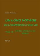 Couverture du livre « Un long voyage ou l'empreinte d'une vie t.15 » de Ariel Prunell aux éditions Books On Demand