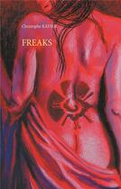 Couverture du livre « Freaks » de Kayser Christophe aux éditions Books On Demand
