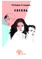 Couverture du livre « Gloria » de Viviane Gouaux aux éditions Editions Edilivre