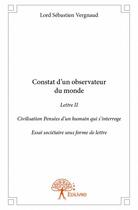 Couverture du livre « Constat d'un observateur du monde ; lettre II » de Sébastien Vergnaud aux éditions Edilivre