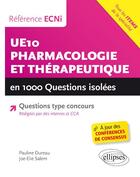 Couverture du livre « Ue10 pharmacologie et thérapeutique en 1000 questions isolées » de Joe-Elie Salem et Pauline Dureau et Collectif aux éditions Ellipses