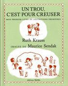 Couverture du livre « Un trou, c'est pour creuser » de Sendak Maurice et Ruth Krauss aux éditions Memo