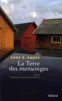 Couverture du livre « La terre des mensonges » de Anne Birkefeldt Ragde aux éditions Balland