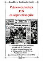Couverture du livre « Crimes et attentats FLN en Algérie française » de Jean-Pierre Rondeau aux éditions Dualpha